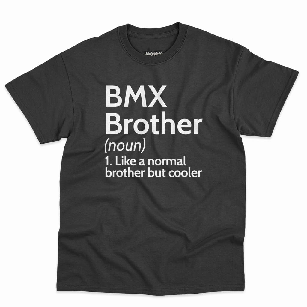 Bmx Brother Definition Shirt 4