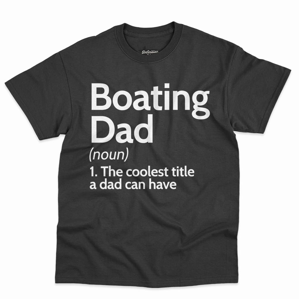 Boating Dad Definition Shirt