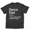 Dance Dad Definition Shirt