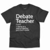 Debate Teacher Definition Shirt