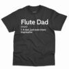 Flute Dad Definition Shirt