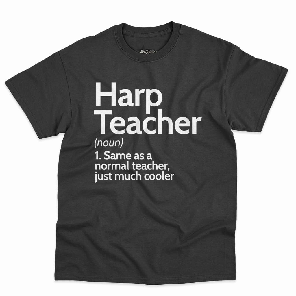 Harp Teacher Definition Shirt