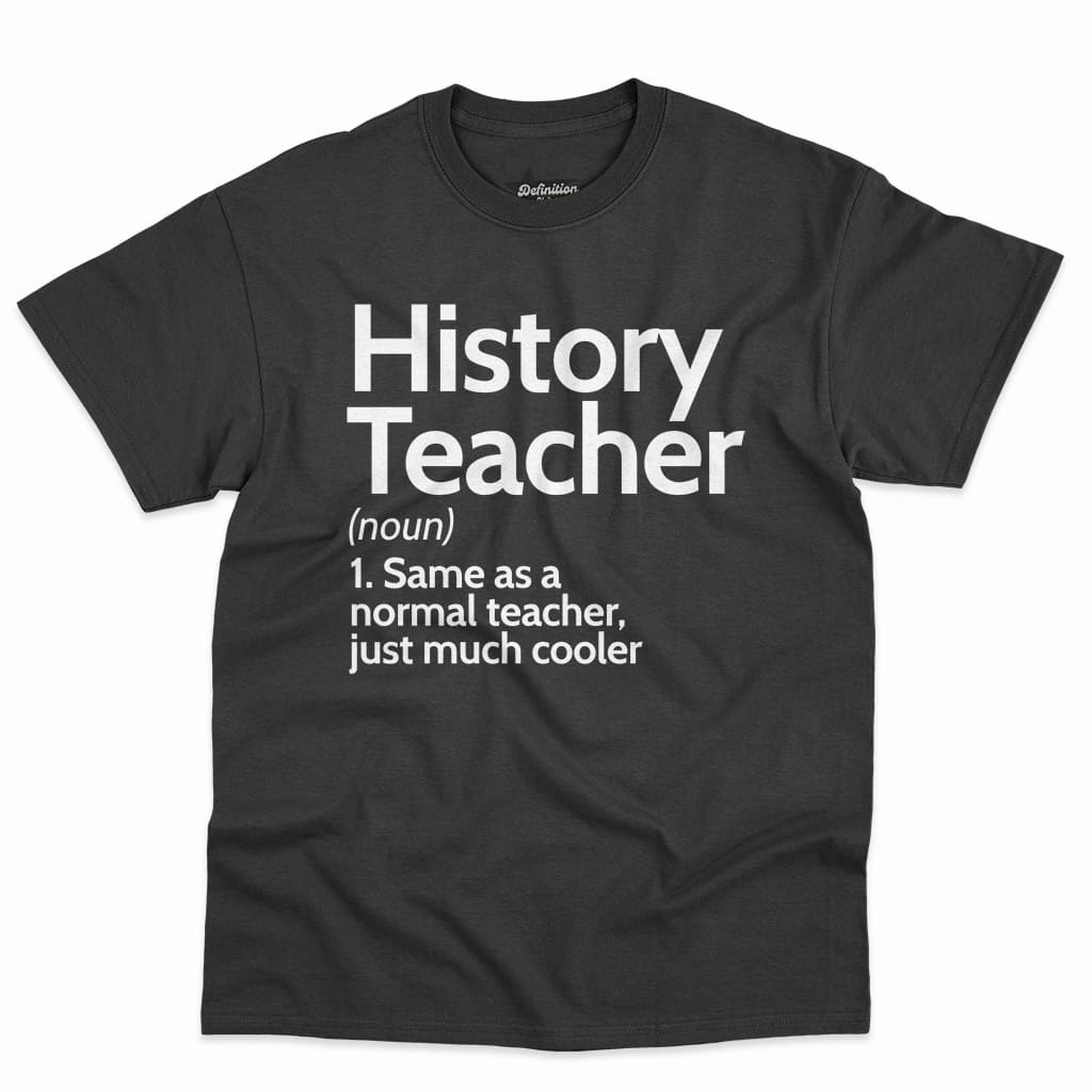 History Teacher Definition Shirt