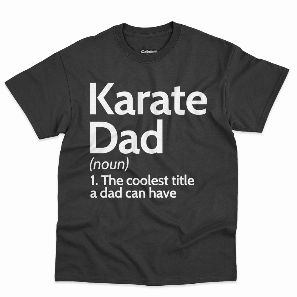 Karate Dad Definition Shirt