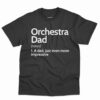 Orchestra Dad Definition Shirt