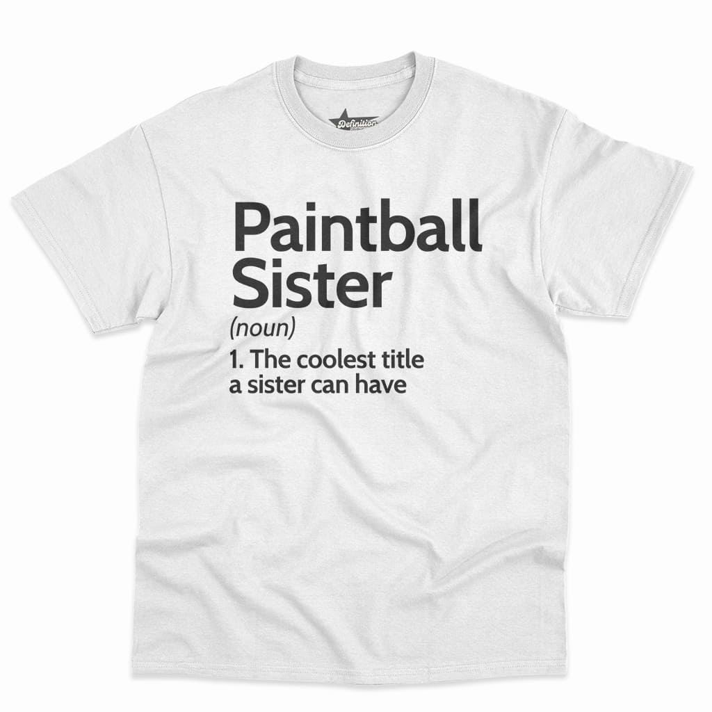 Paintball Sister Definition Shirt