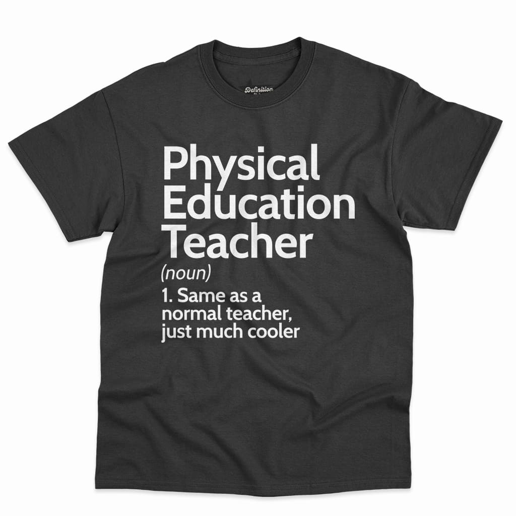 Physical Education Teacher Definition Shirt