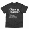 Qigong Teacher Definition Shirt