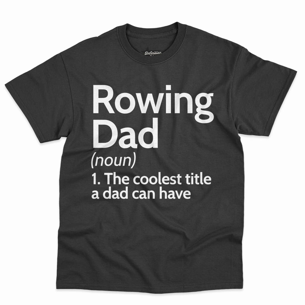 Rowing Dad Definition Shirt 5