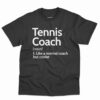 Tennis Coach Definition Shirt