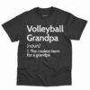 Volleyball Grandpa Definition Shirt