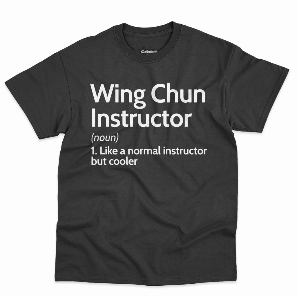 Wing Chun Instructor Definition Shirt