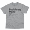 Bouldering Mom Definition Shirt 1