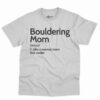 Bouldering Mom Definition Shirt 4