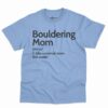 Bouldering Mom Definition Shirt 6