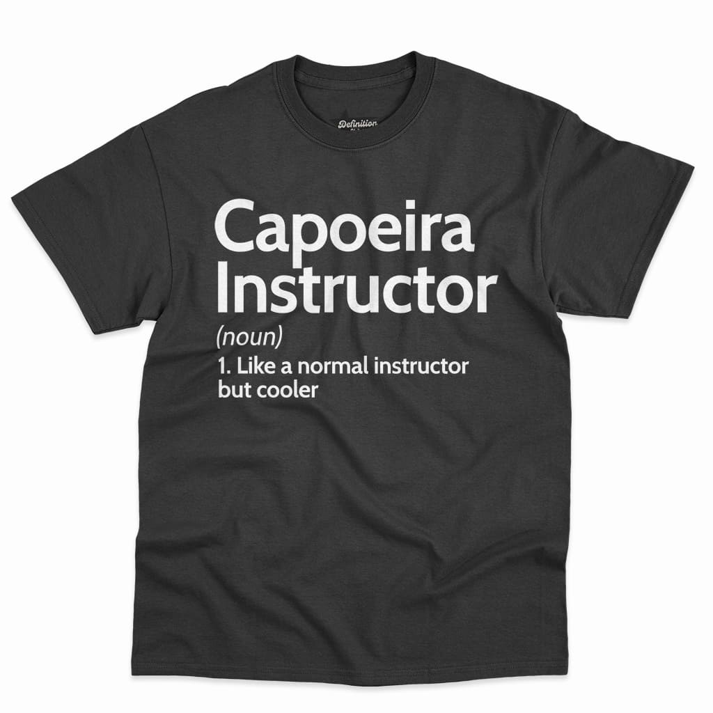 Capoeira Instructor Definition Shirt