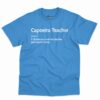 Capoeira Teacher Definition Shirt 12