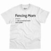 Fencing Mom Definition Shirt