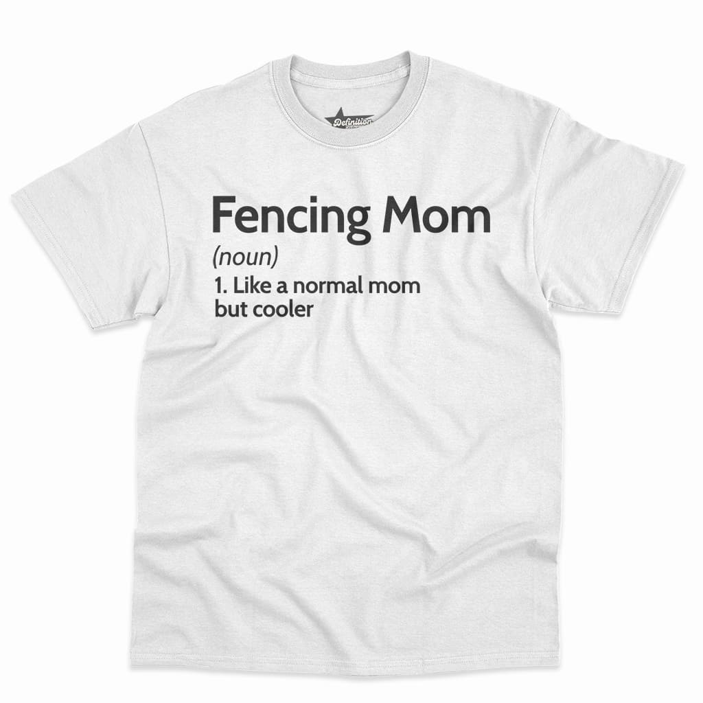 Fencing Mom Definition Shirt