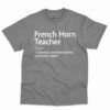 French Horn Teacher Definition Shirt 2