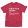 French Horn Teacher Definition Shirt 8