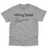 Hiking Sister Definition Shirt 1