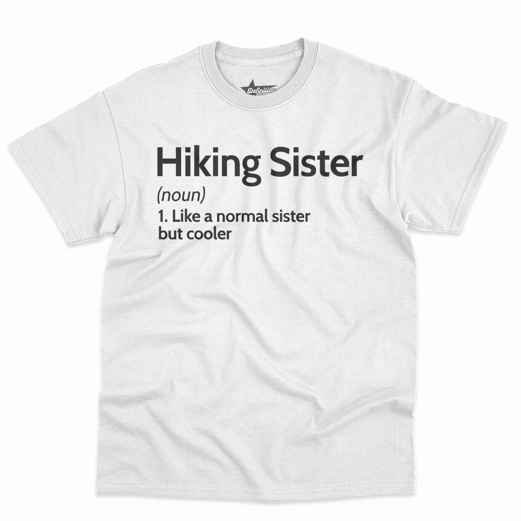 Hiking Sister Definition Shirt