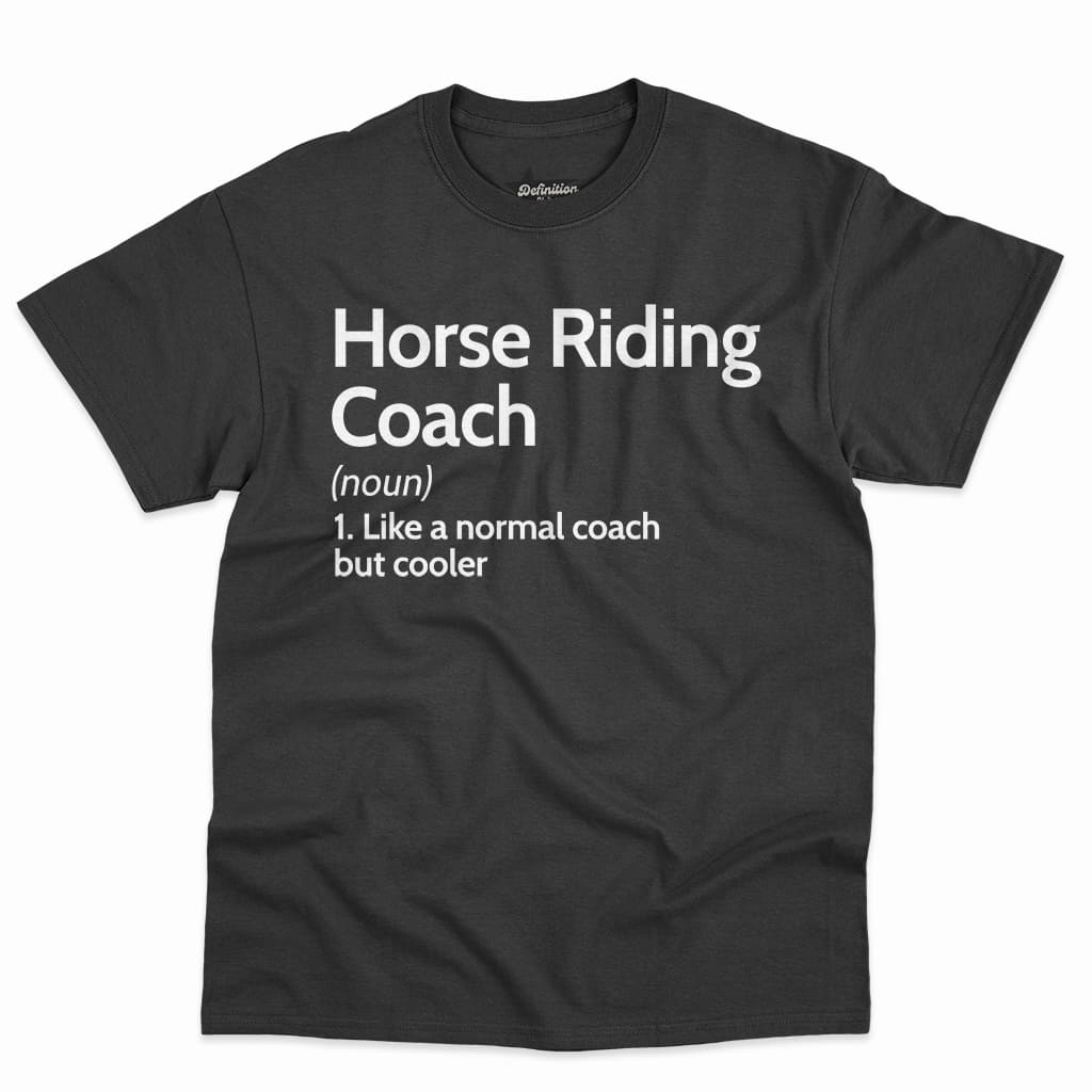 Horse Riding Coach Definition Shirt