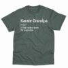 Karate Grandpa Definition Shirt 2