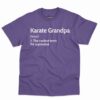 Karate Grandpa Definition Shirt 5