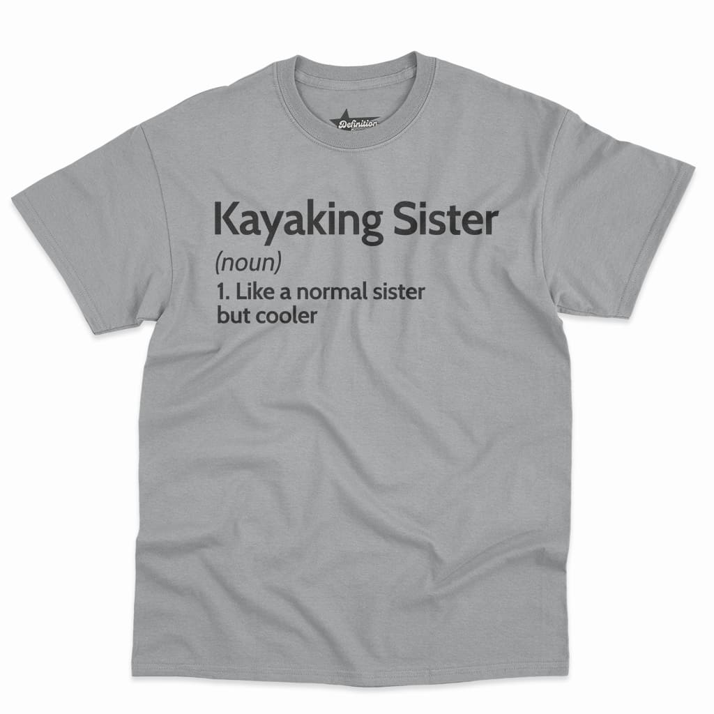 Kayaking Sister Definition Shirt 1