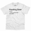 Kayaking Sister Definition Shirt