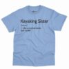 Kayaking Sister Definition Shirt 6