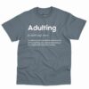 Adulting Definition Shirt - Funny Quotes Definition Tee 2