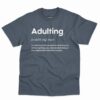 Adulting Definition Shirt - Funny Quotes Definition Tee 4