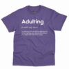 Adulting Definition Shirt - Funny Quotes Definition Tee 5