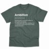 Ambition Definition Shirt - Motivational Gift For Achievers 1