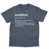 Ambition Definition Shirt - Motivational Gift For Achievers 3