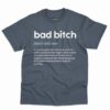 Bad Bitch Definition Shirt - Funny Gift For Best Friends 3