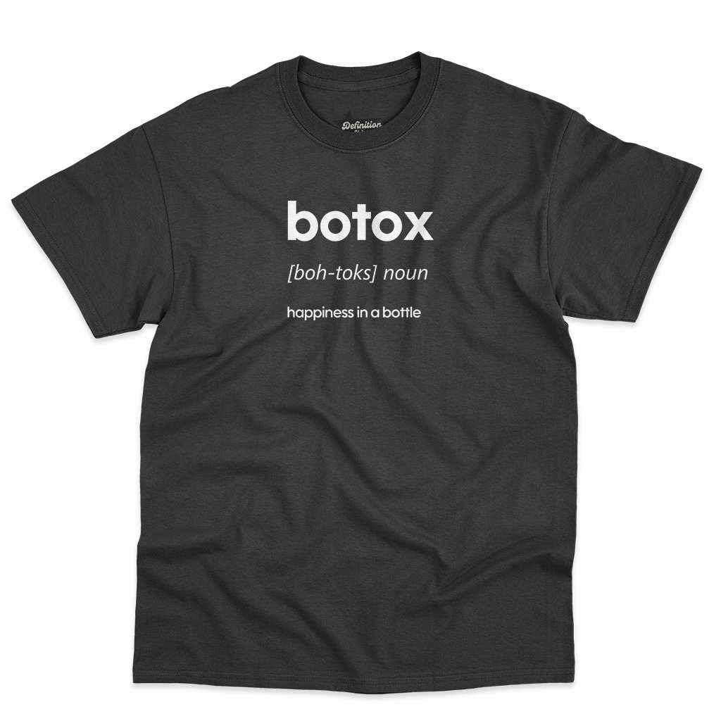 Botox Definition Shirt - Funny And Unique Gift Idea