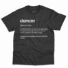 Dancer Definition Shirt - Funny And Stylish Gift For Dancers