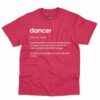 Dancer Definition Shirt - Funny And Stylish Gift For Dancers 11