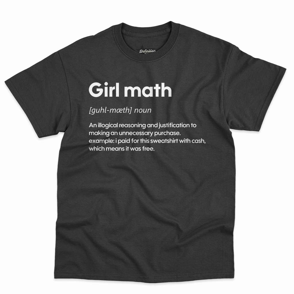 Girl Math Definition Shirt - Funny Gift For Women