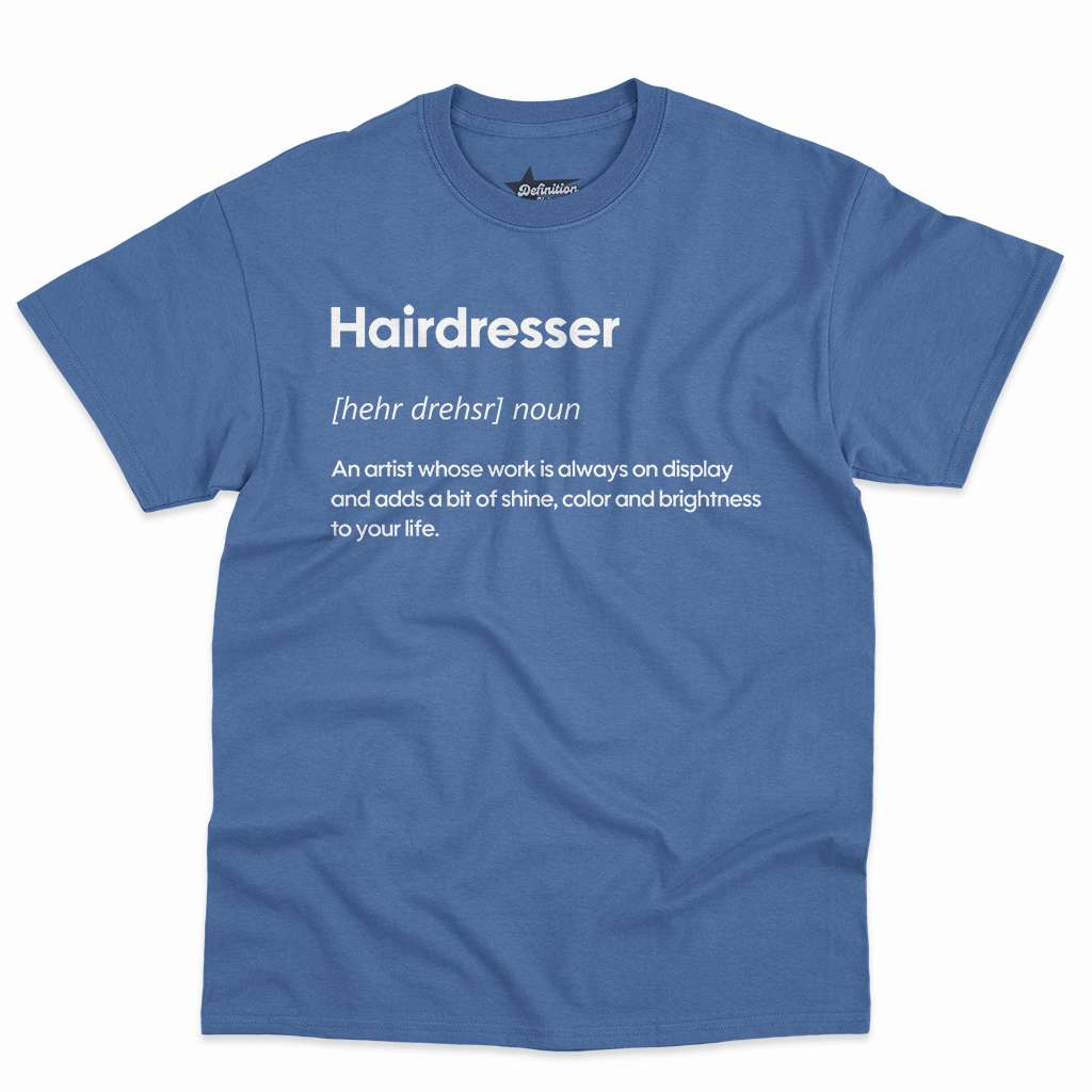 Hairdresser Definition Shirt - Funny Gift For Hairstylists 112