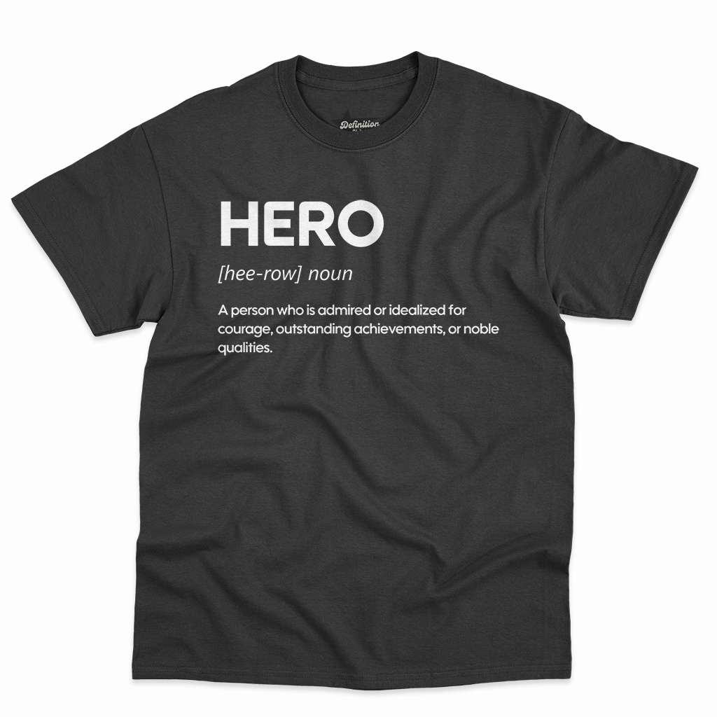 Hero Definition Shirt - Funny Gift For Mom Or Dad