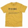 In A Sec Definition Shirt - Funny Sarcastic Gift 14