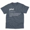 Phd Definition Shirt - Funny Gift For Phd Graduates 12