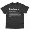 Professor Definition Shirt - Funny Gift For Teacher