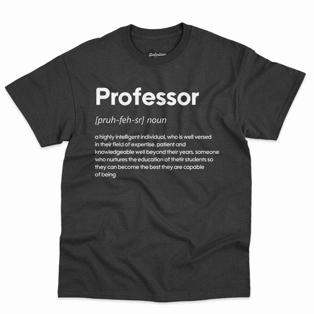 Professor Definition Shirt - Funny Gift For Teacher