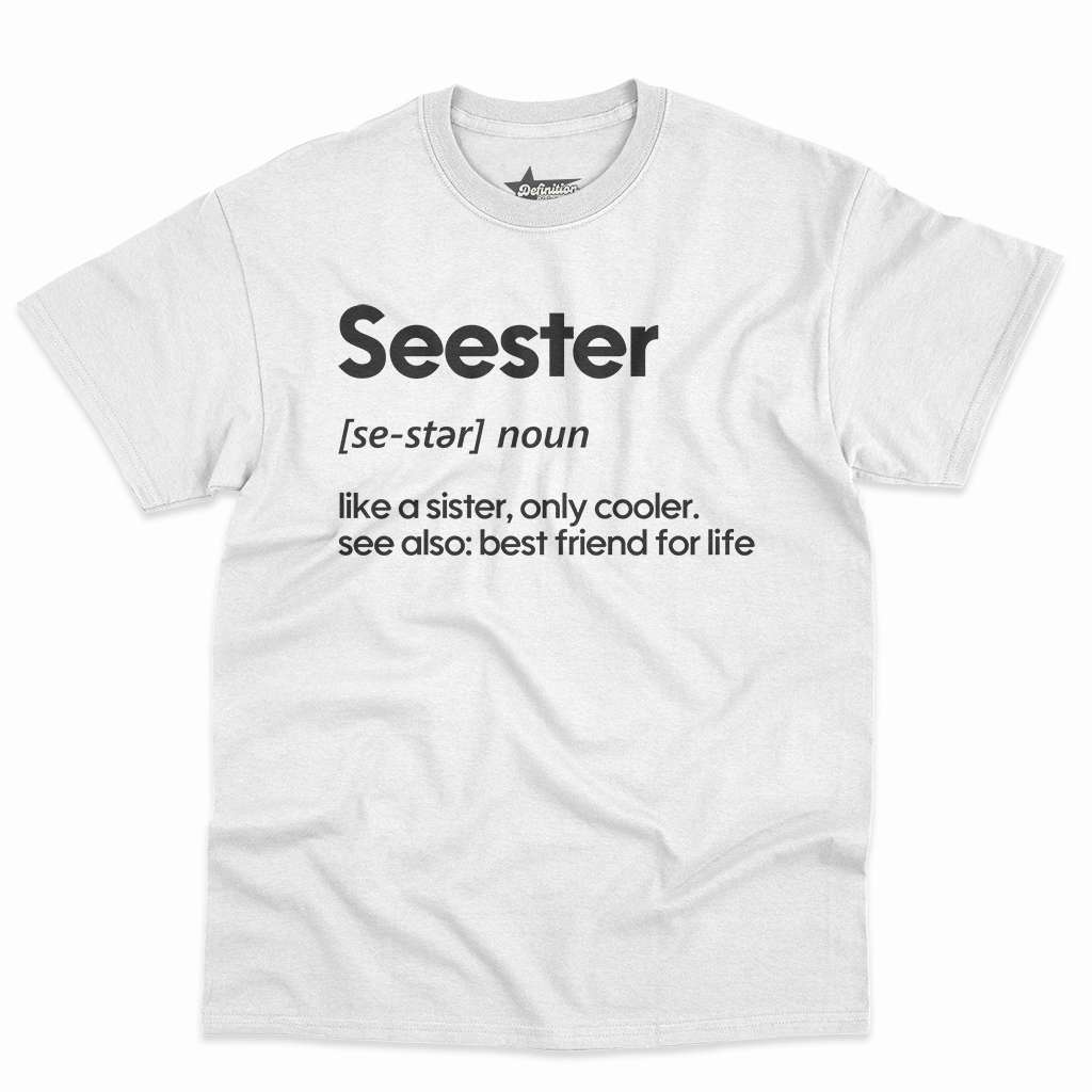 Seester Definition Shirt - Funny Best Friend Gift